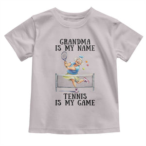 Funny Tennis Quote Toddler T Shirt Grandma Is My Name Tennis Is My Game TS12 Ice Gray Print Your Wear