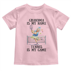 Funny Tennis Quote Toddler T Shirt Grandma Is My Name Tennis Is My Game TS12 Light Pink Print Your Wear