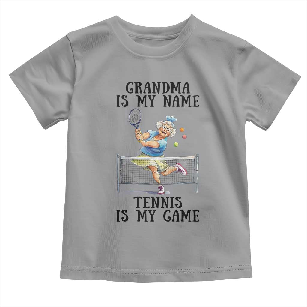 Funny Tennis Quote Toddler T Shirt Grandma Is My Name Tennis Is My Game TS12 Sport Gray Print Your Wear