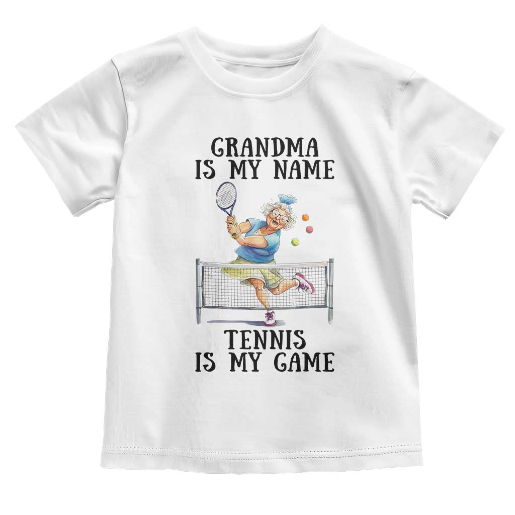 Funny Tennis Quote Toddler T Shirt Grandma Is My Name Tennis Is My Game TS12 White Print Your Wear