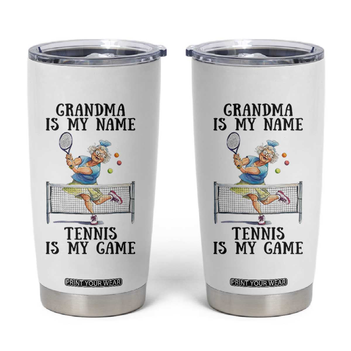 Funny Tennis Quote Tumbler Cup Grandma Is My Name Tennis Is My Game TS12 White Print Your Wear