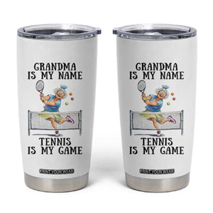 Funny Tennis Quote Tumbler Cup Grandma Is My Name Tennis Is My Game TS12 White Print Your Wear