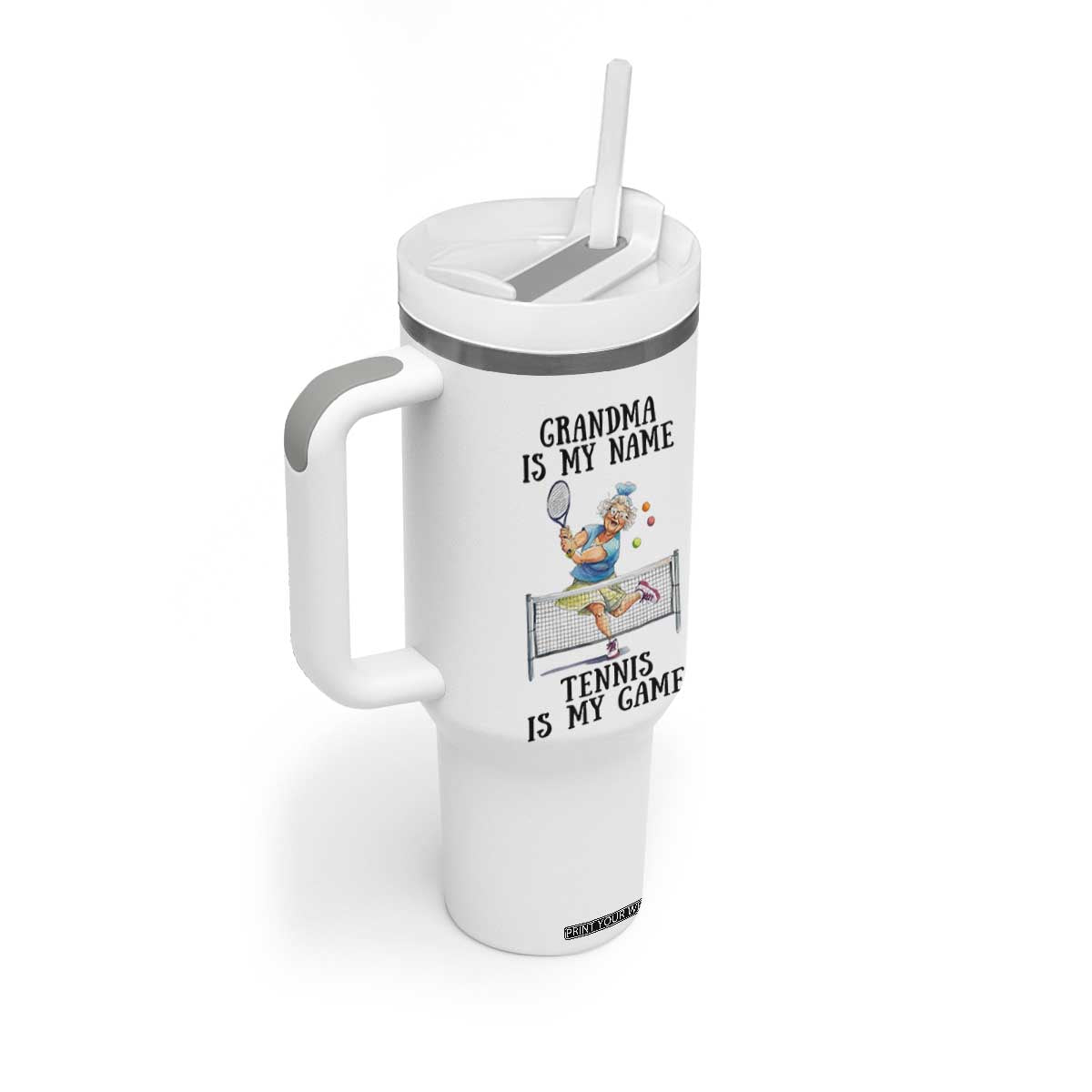 Funny Tennis Quote Tumbler With Handle Grandma Is My Name Tennis Is My Game TS12 Print Your Wear