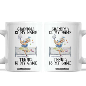 Funny Tennis Quote Coffee Mug Grandma Is My Name Tennis Is My Game TS12 White Print Your Wear