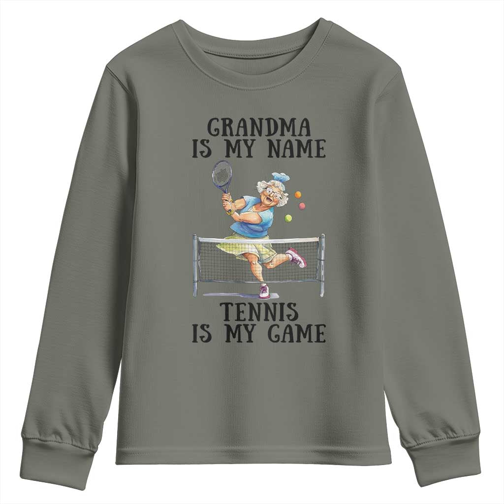 Funny Tennis Quote Youth Sweatshirt Grandma Is My Name Tennis Is My Game TS12 Military Green Print Your Wear