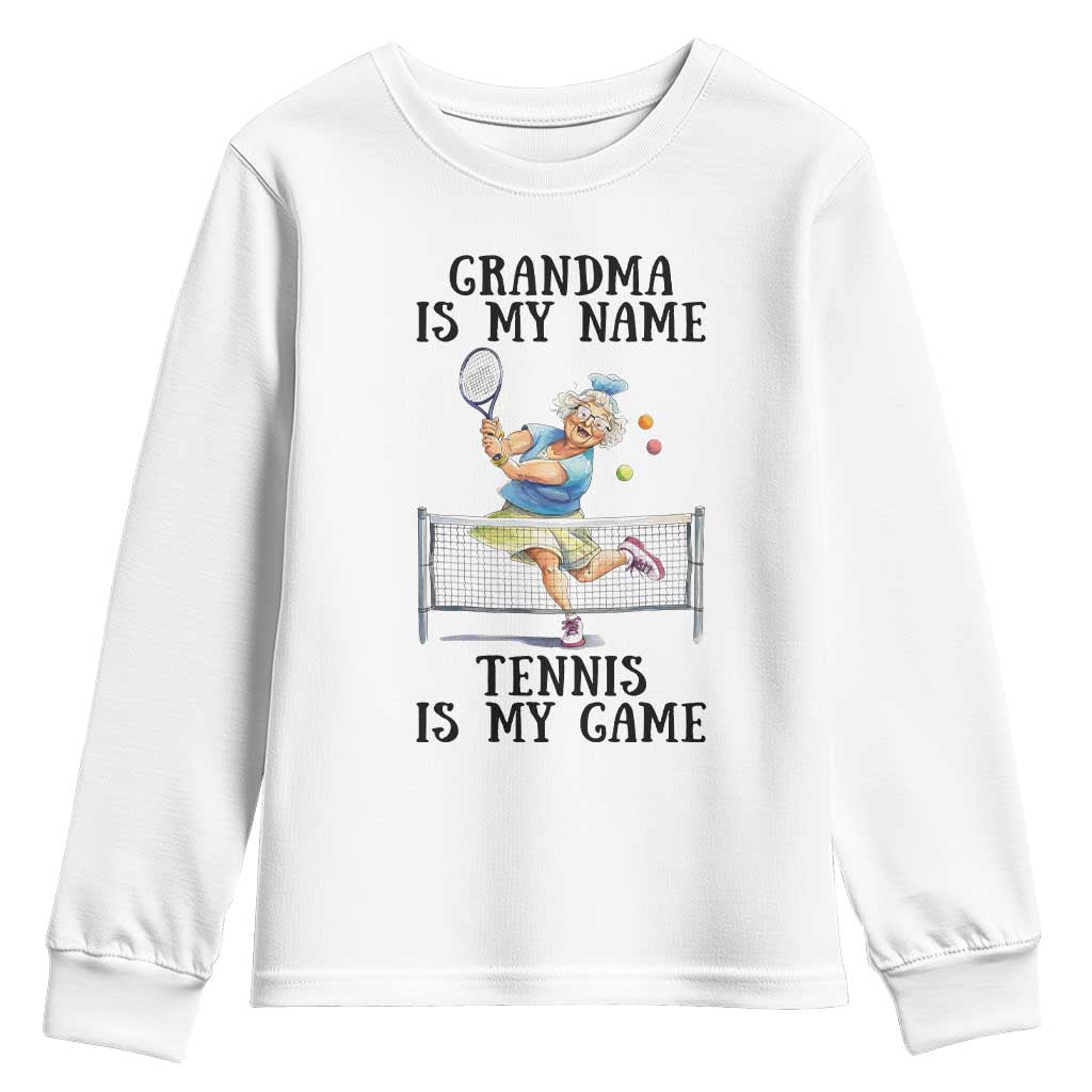 Funny Tennis Quote Youth Sweatshirt Grandma Is My Name Tennis Is My Game TS12 White Print Your Wear