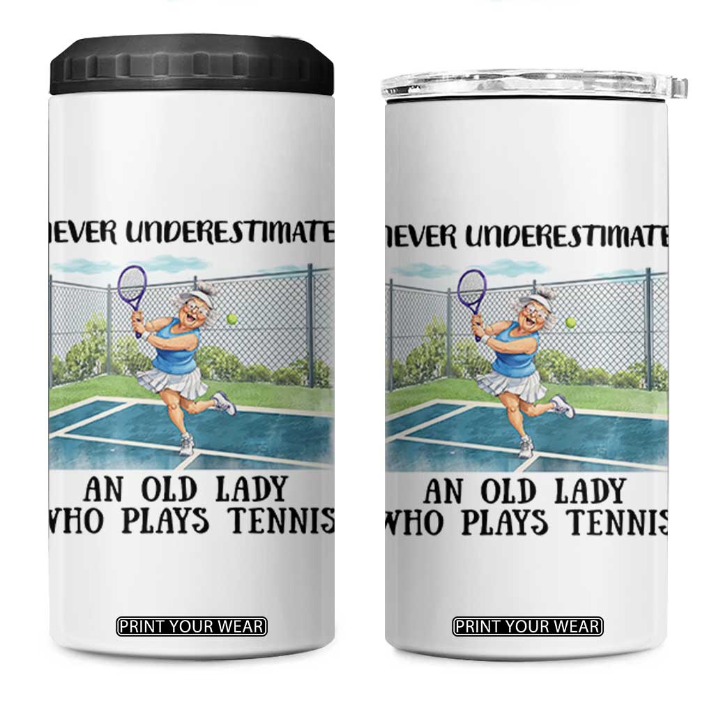 Funny Grandma Tennis Player Gift 4 in 1 Can Cooler Tumbler Never Underestimate An Old Lady TS12 One Size: 16 oz White Print Your Wear