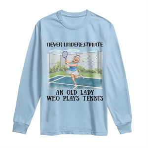 Funny Grandma Tennis Player Gift Long Sleeve Shirt Never Underestimate An Old Lady TS12 Light Blue Print Your Wear
