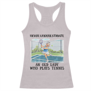 Funny Grandma Tennis Player Gift Racerback Tank Top Never Underestimate An Old Lady TS12 Ice Gray Print Your Wear