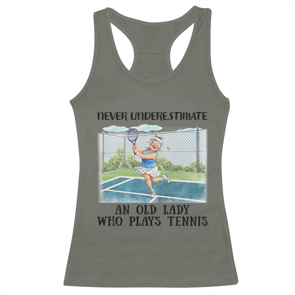Funny Grandma Tennis Player Gift Racerback Tank Top Never Underestimate An Old Lady TS12 Military Green Print Your Wear