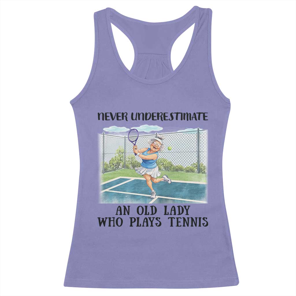 Funny Grandma Tennis Player Gift Racerback Tank Top Never Underestimate An Old Lady TS12 Violet Print Your Wear