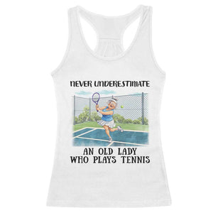 Funny Grandma Tennis Player Gift Racerback Tank Top Never Underestimate An Old Lady TS12 White Print Your Wear