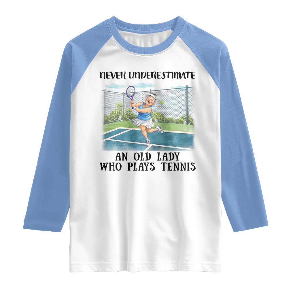 Funny Grandma Tennis Player Gift Raglan Shirt Never Underestimate An Old Lady TS12 White Carolina Blue Print Your Wear