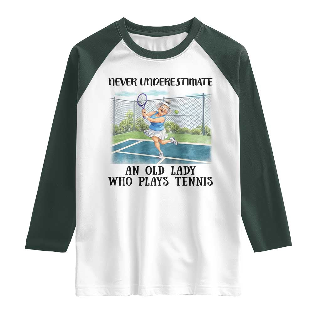 Funny Grandma Tennis Player Gift Raglan Shirt Never Underestimate An Old Lady TS12 White Dark Forest Green Print Your Wear