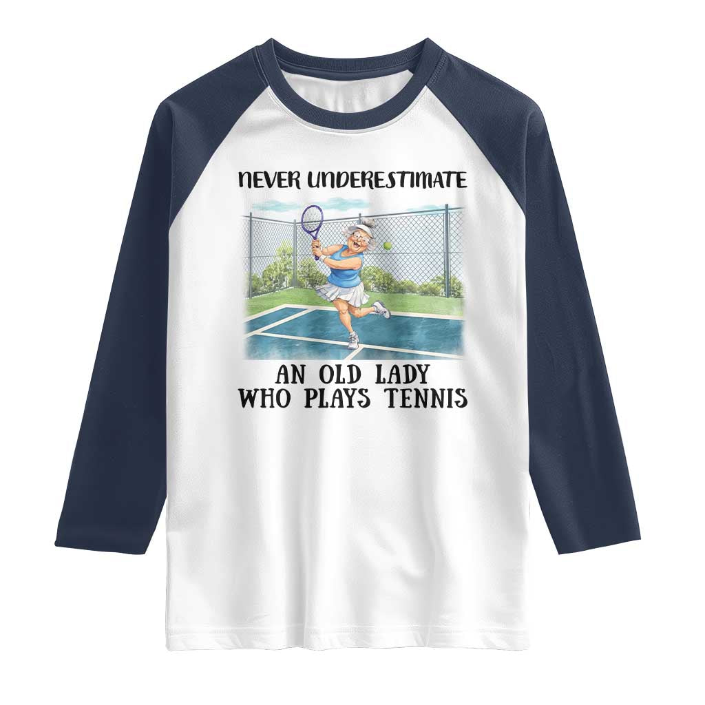 Funny Grandma Tennis Player Gift Raglan Shirt Never Underestimate An Old Lady TS12 White Navy Print Your Wear