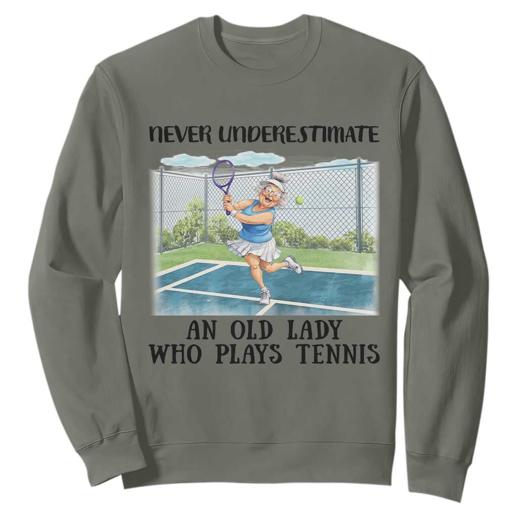 Funny Grandma Tennis Player Gift Sweatshirt Never Underestimate An Old Lady TS12 Military Green Print Your Wear