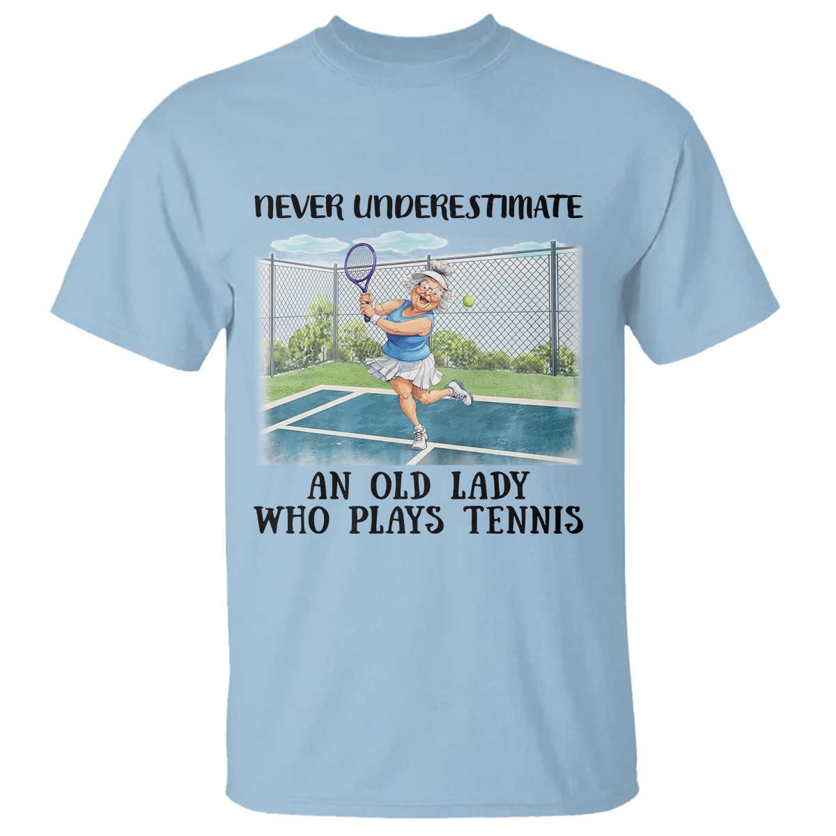 Funny Grandma Tennis Player Gift T Shirt Never Underestimate An Old Lady TS12 Light Blue Print Your Wear