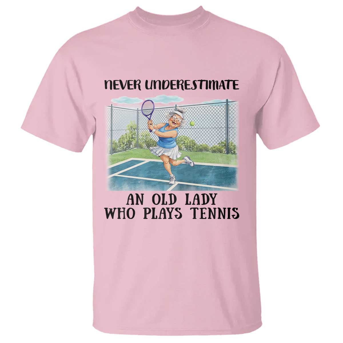 Funny Grandma Tennis Player Gift T Shirt Never Underestimate An Old Lady TS12 Light Pink Print Your Wear