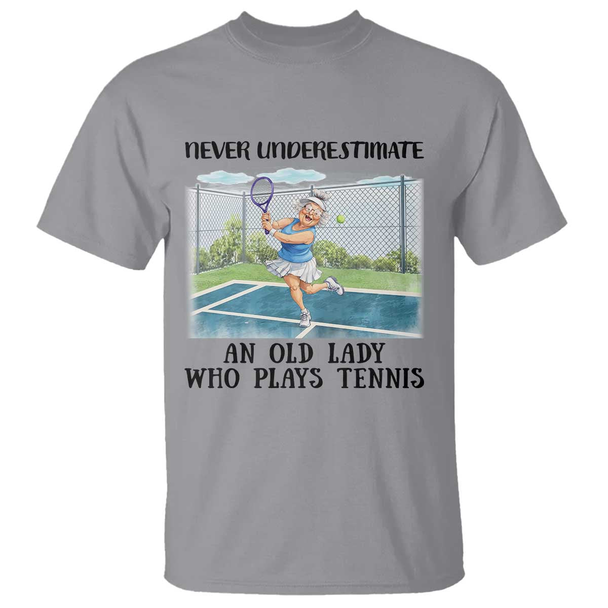 Funny Grandma Tennis Player Gift T Shirt Never Underestimate An Old Lady TS12 Sport Gray Print Your Wear