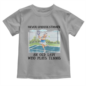 Funny Grandma Tennis Player Gift Toddler T Shirt Never Underestimate An Old Lady TS12 Sport Gray Print Your Wear
