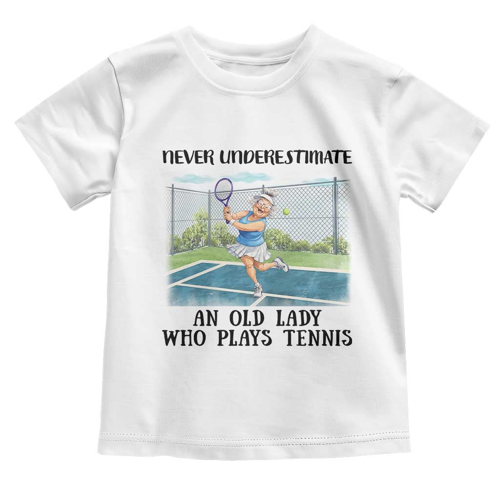 Funny Grandma Tennis Player Gift Toddler T Shirt Never Underestimate An Old Lady TS12 White Print Your Wear