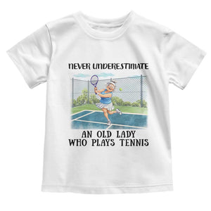 Funny Grandma Tennis Player Gift Toddler T Shirt Never Underestimate An Old Lady TS12 White Print Your Wear