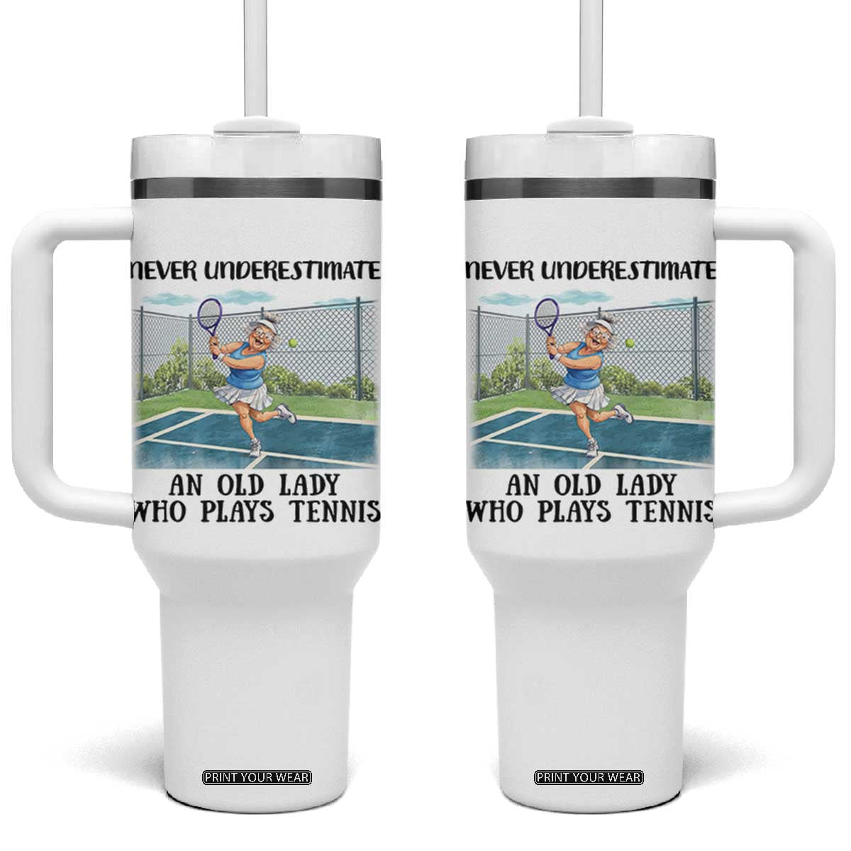 Funny Grandma Tennis Player Gift Tumbler With Handle Never Underestimate An Old Lady TS12 One Size: 40 oz White Print Your Wear