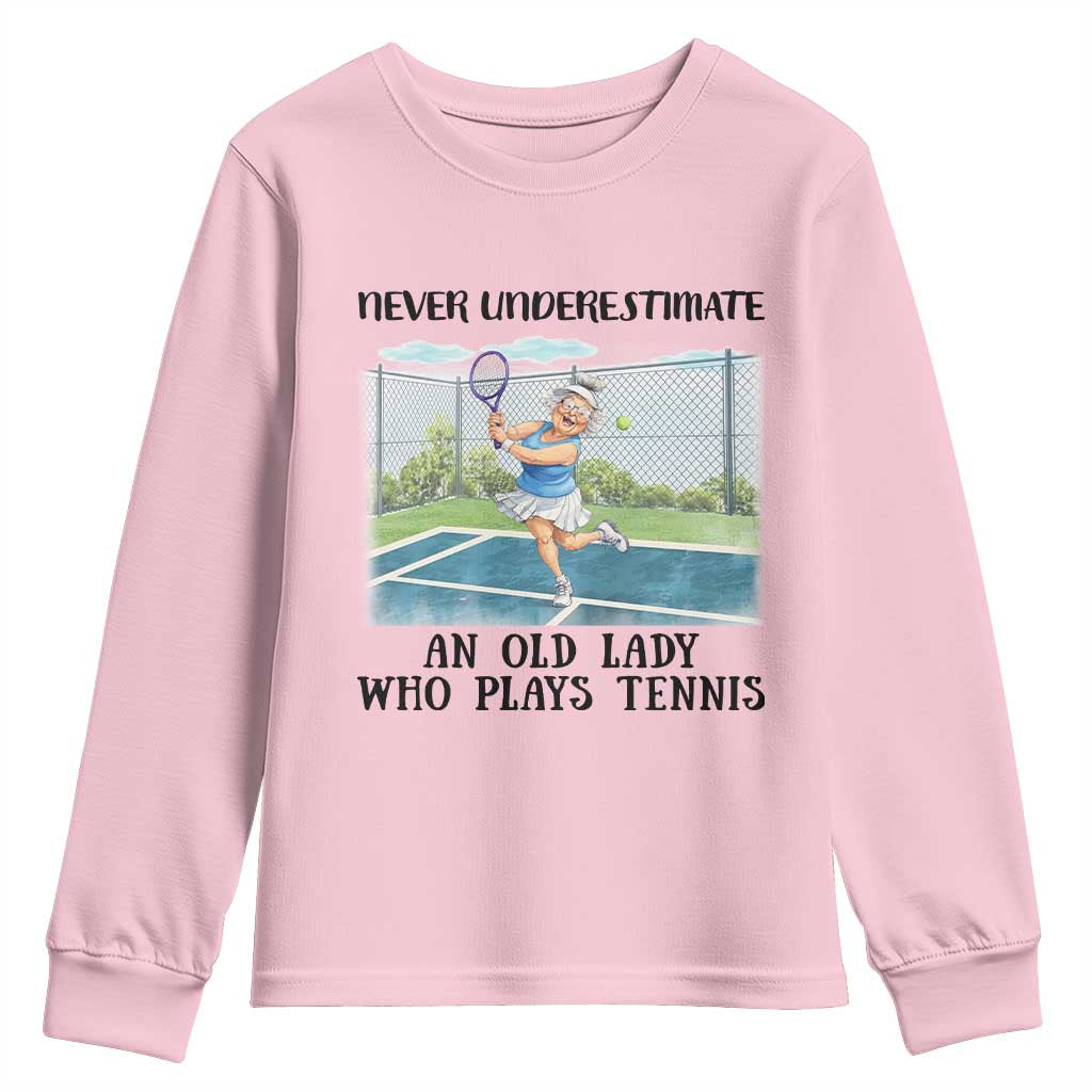 Funny Grandma Tennis Player Gift Youth Sweatshirt Never Underestimate An Old Lady TS12 Light Pink Print Your Wear