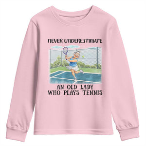 Funny Grandma Tennis Player Gift Youth Sweatshirt Never Underestimate An Old Lady TS12 Light Pink Print Your Wear