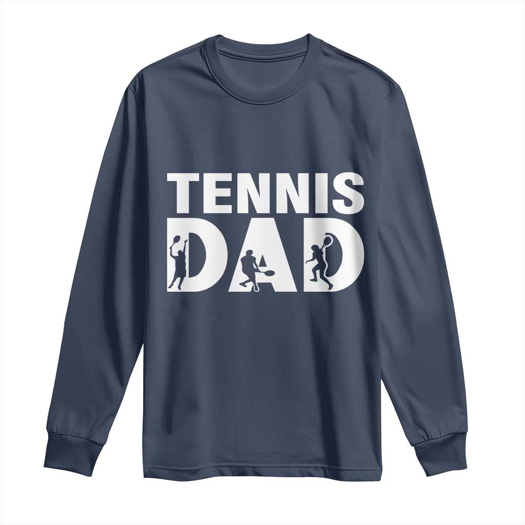 Funny Tennis Dad Life Long Sleeve Shirt Tennis Player Gift TS12 Navy Print Your Wear