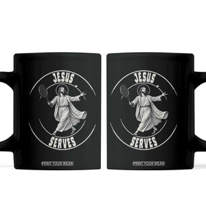Christian Tennis Funny Gift For Believers Coffee Mug Jesus Serves TS12 Black Print Your Wear