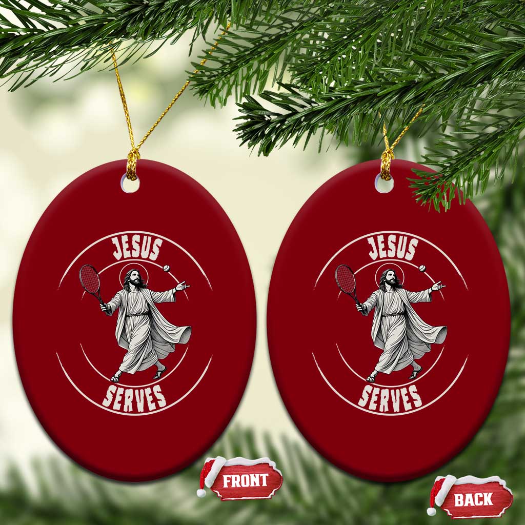 Christian Tennis Funny Gift For Believers Ceramic Ornament Jesus Serves TS12 Print Your Wear