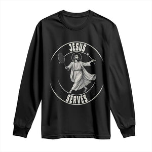 Christian Tennis Funny Gift For Believers Long Sleeve Shirt Jesus Serves TS12 Black Print Your Wear