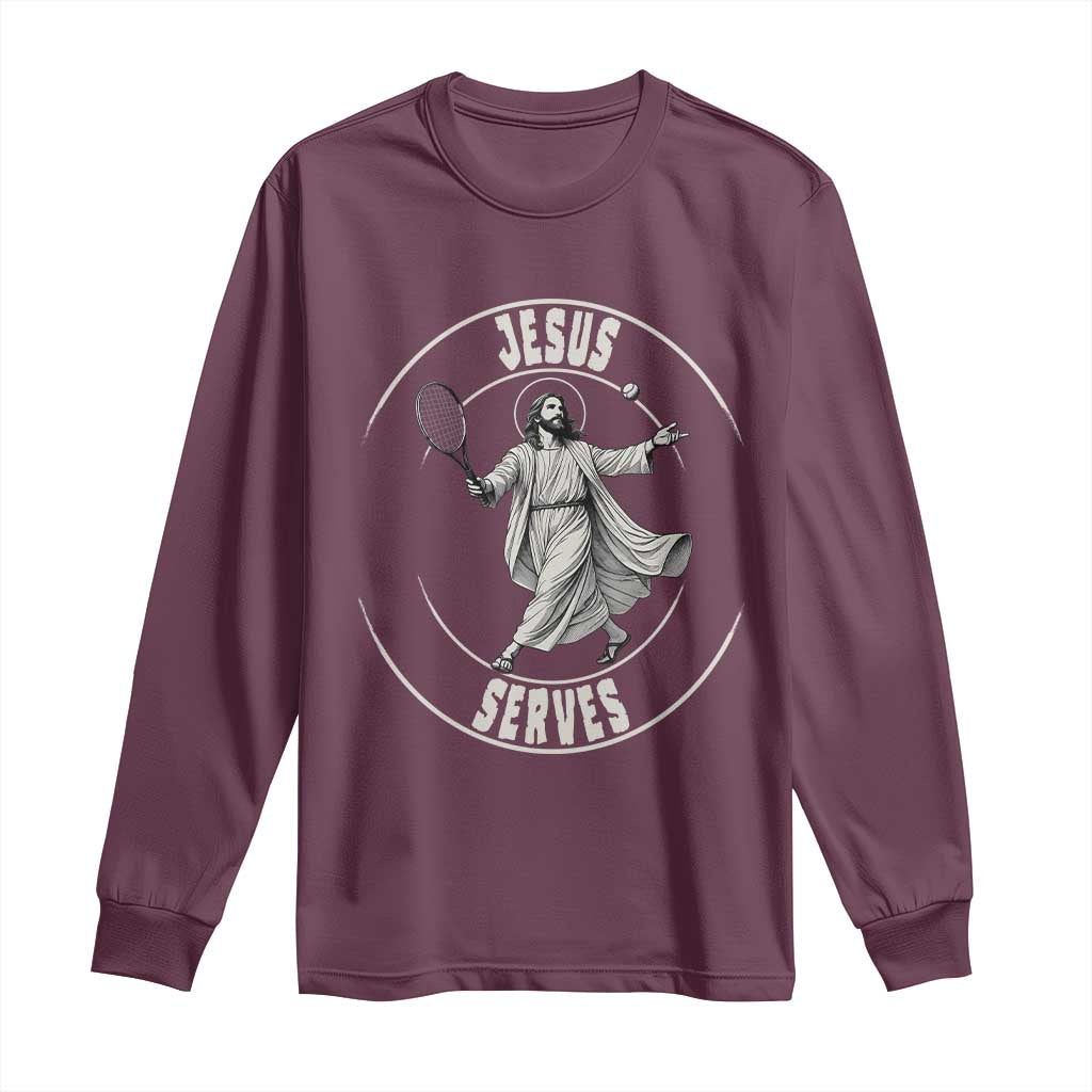 Christian Tennis Funny Gift For Believers Long Sleeve Shirt Jesus Serves TS12 Maroon Print Your Wear