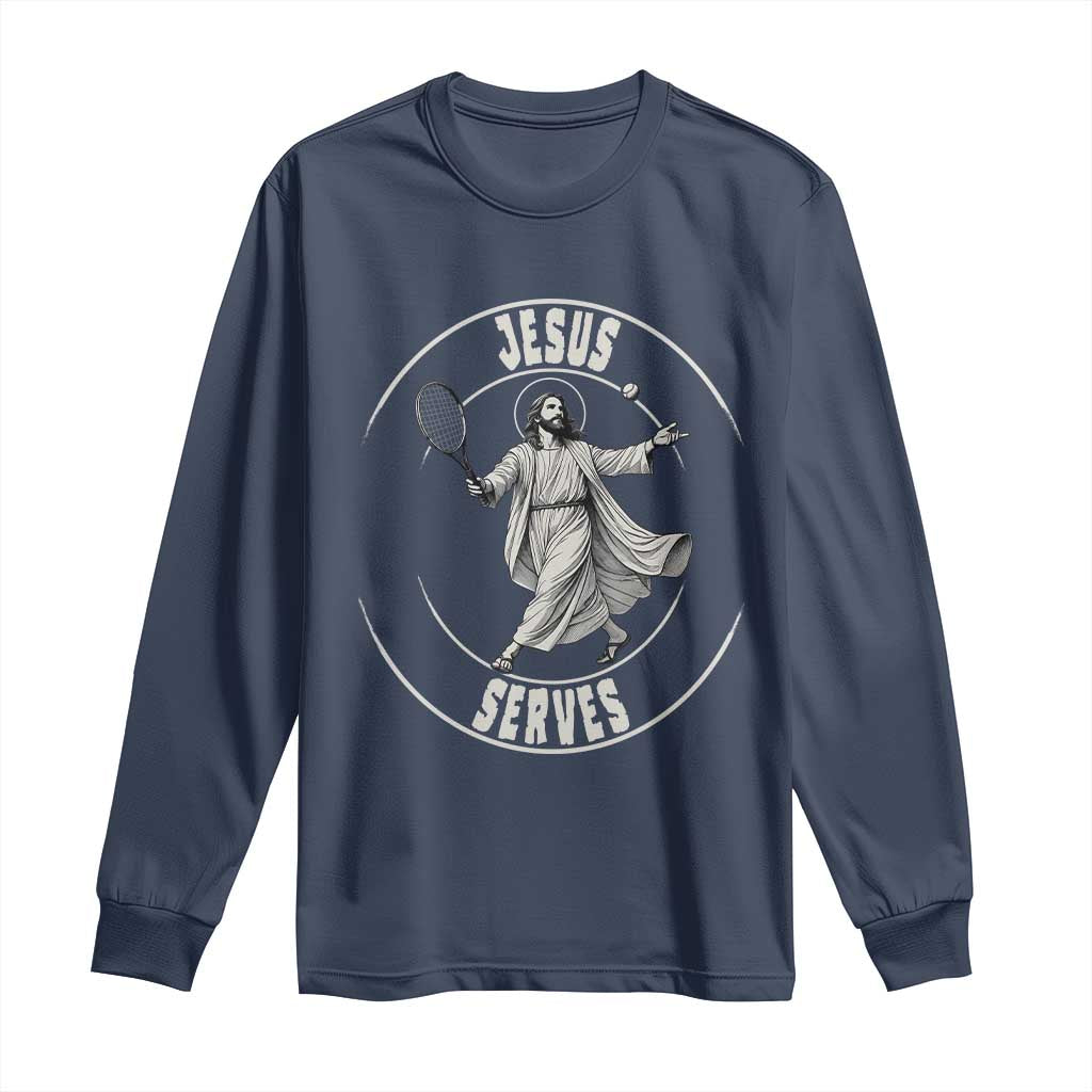 Christian Tennis Funny Gift For Believers Long Sleeve Shirt Jesus Serves TS12 Navy Print Your Wear