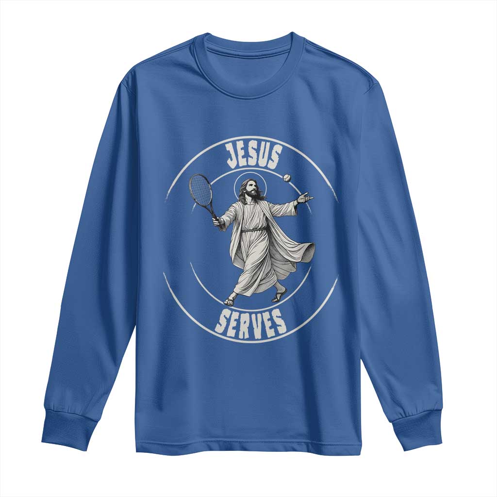 Christian Tennis Funny Gift For Believers Long Sleeve Shirt Jesus Serves TS12 Royal Blue Print Your Wear