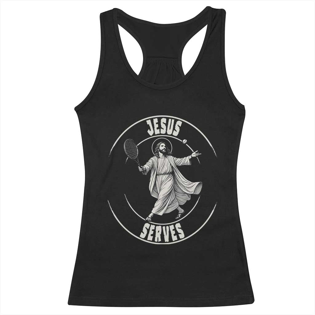 Christian Tennis Funny Gift For Believers Racerback Tank Top Jesus Serves TS12 Black Print Your Wear