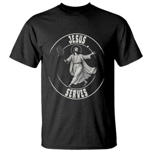 Christian Tennis Funny Gift For Believers T Shirt Jesus Serves TS12 Black Print Your Wear