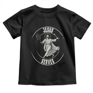 Christian Tennis Funny Gift For Believers Toddler T Shirt Jesus Serves TS12 Black Print Your Wear