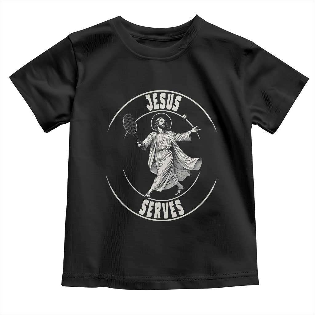 Christian Tennis Funny Gift For Believers Toddler T Shirt Jesus Serves TS12 Black Print Your Wear