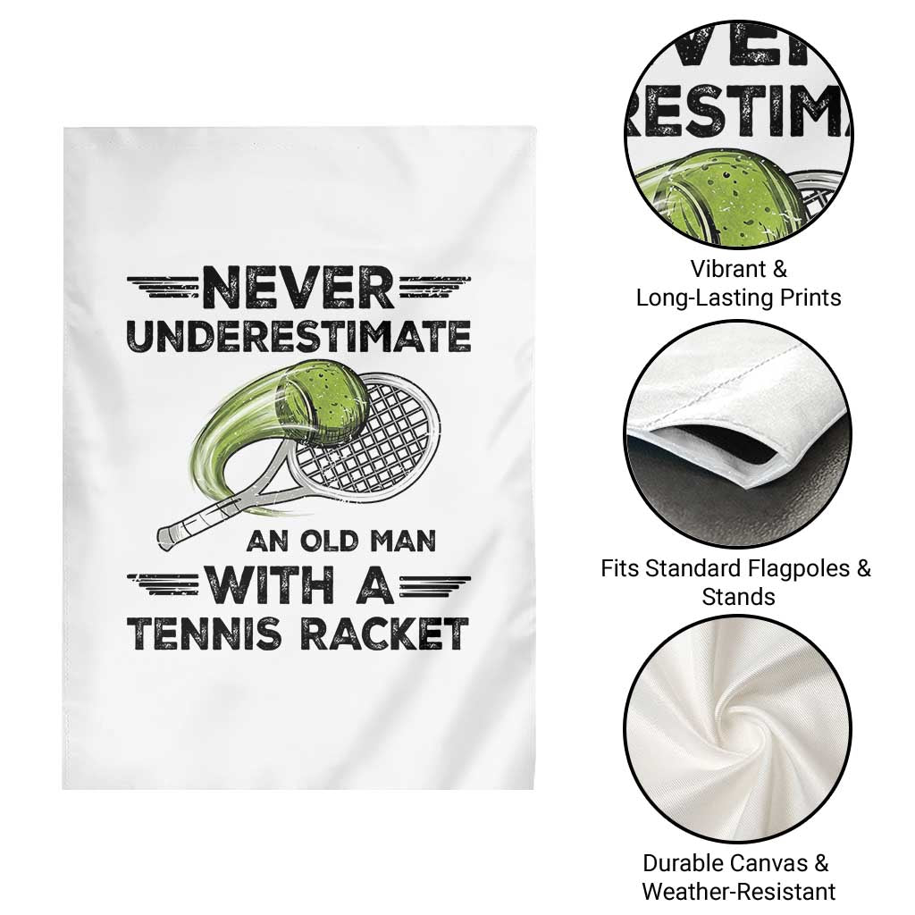 Funny Tennis Quote Garden Flag Never Underestimate An Old Man With A Tennis Racket TS12 Print Your Wear