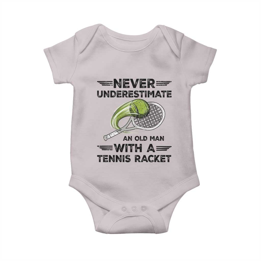 Funny Tennis Quote Baby Onesie Never Underestimate An Old Man With A Tennis Racket TS12 Ice Gray Print Your Wear