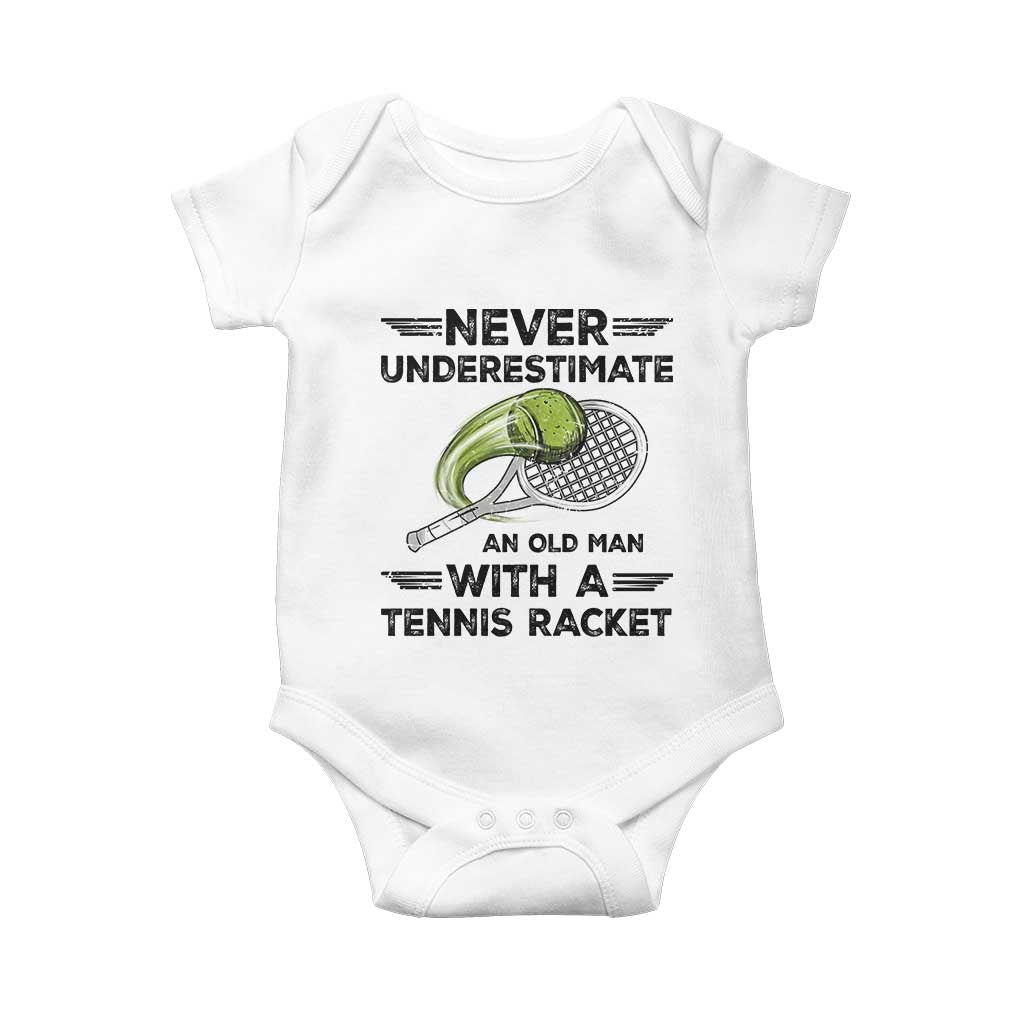 Funny Tennis Quote Baby Onesie Never Underestimate An Old Man With A Tennis Racket TS12 White Print Your Wear