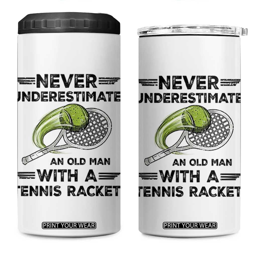 Funny Tennis Quote 4 in 1 Can Cooler Tumbler Never Underestimate An Old Man With A Tennis Racket TS12 One Size: 16 oz White Print Your Wear