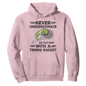 Funny Tennis Quote Hoodie Never Underestimate An Old Man With A Tennis Racket TS12 Light Pink Print Your Wear