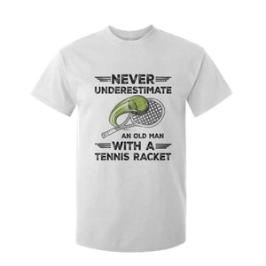 Funny Tennis Quote T Shirt For Kid Never Underestimate An Old Man With A Tennis Racket TS12 White Print Your Wear