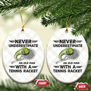 Funny Tennis Quote Ceramic Ornament Never Underestimate An Old Man With A Tennis Racket TS12 Print Your Wear