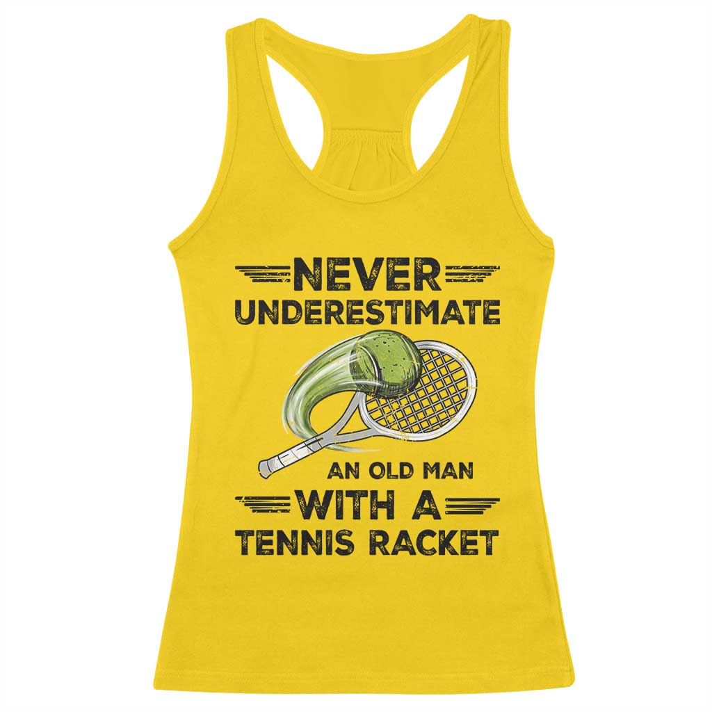 Funny Tennis Quote Racerback Tank Top Never Underestimate An Old Man With A Tennis Racket TS12 Daisy Print Your Wear