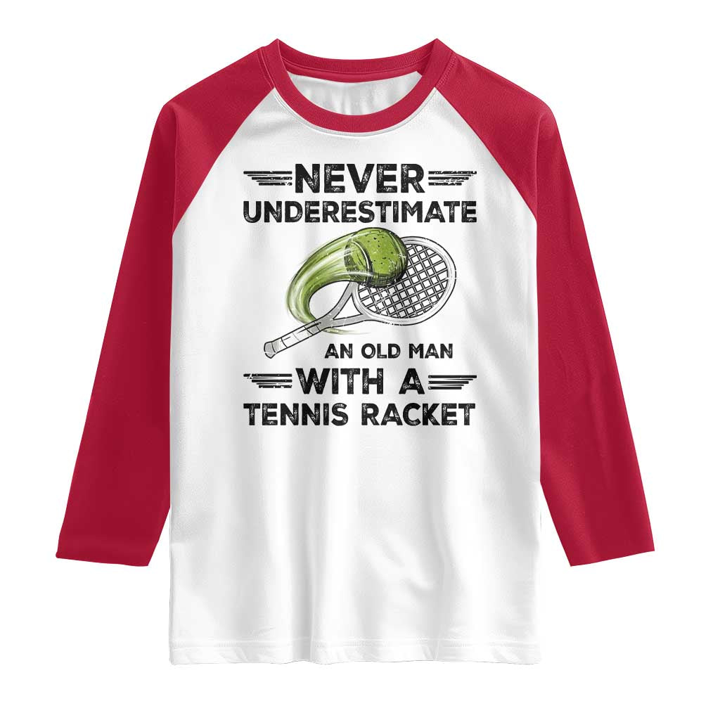 Funny Tennis Quote Raglan Shirt Never Underestimate An Old Man With A Tennis Racket TS12 White Red Print Your Wear