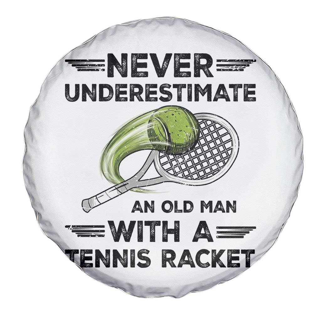 Funny Tennis Quote Spare Tire Cover Never Underestimate An Old Man With A Tennis Racket TS12 Print Your Wear